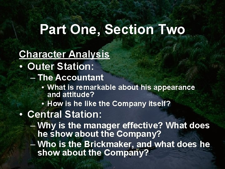 Part One, Section Two Character Analysis • Outer Station: – The Accountant • What