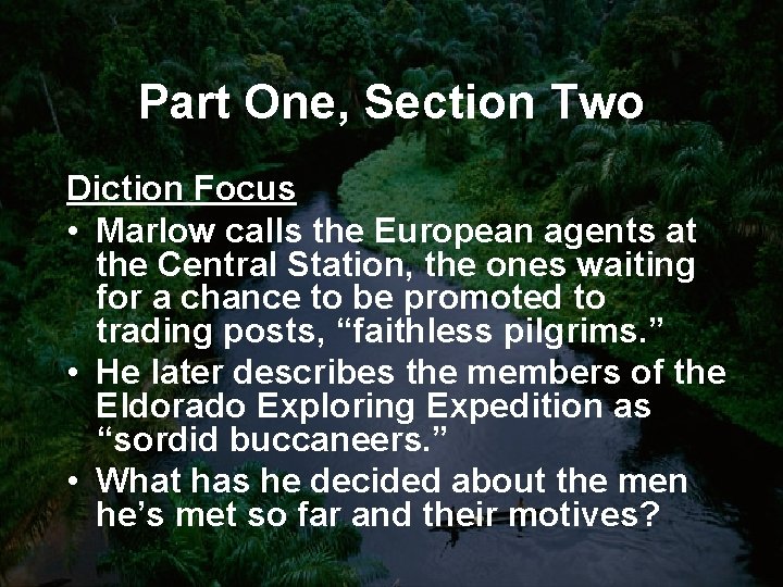 Part One, Section Two Diction Focus • Marlow calls the European agents at the