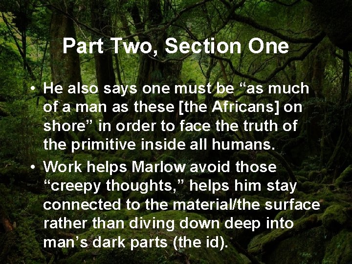 Part Two, Section One • He also says one must be “as much of