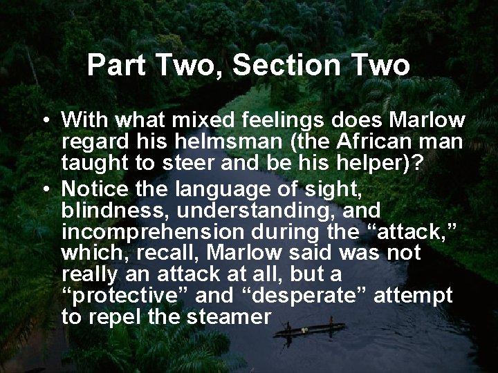 Part Two, Section Two • With what mixed feelings does Marlow regard his helmsman