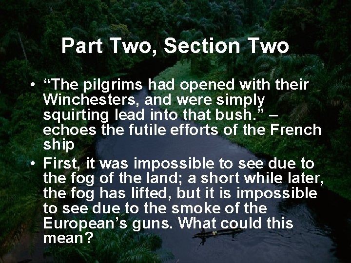 Part Two, Section Two • “The pilgrims had opened with their Winchesters, and were