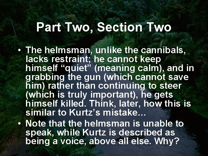 Part Two, Section Two • The helmsman, unlike the cannibals, lacks restraint; he cannot