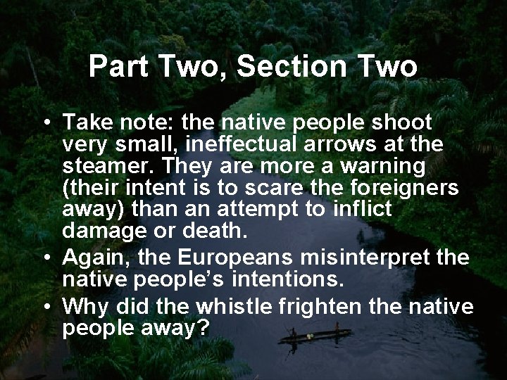 Part Two, Section Two • Take note: the native people shoot very small, ineffectual