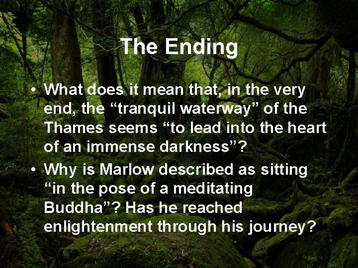 The Ending • What does it mean that, in the very end, the “tranquil