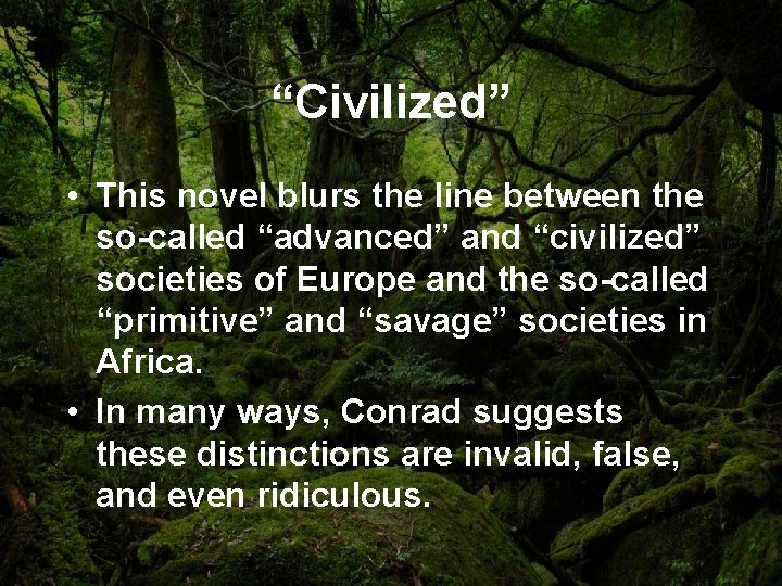 “Civilized” • This novel blurs the line between the so-called “advanced” and “civilized” societies