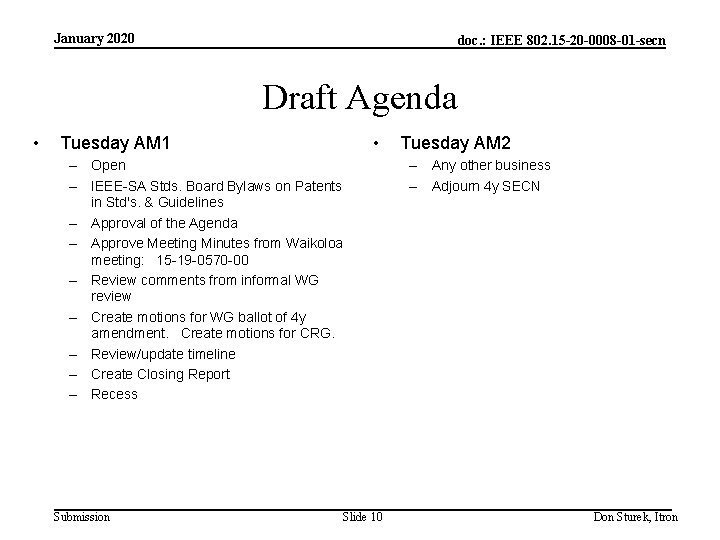 January 2020 doc. : IEEE 802. 15 -20 -0008 -01 -secn Draft Agenda •