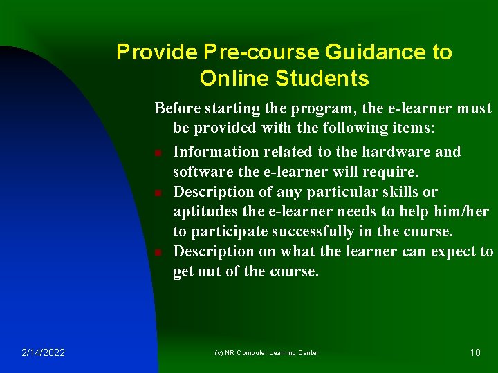 Provide Pre-course Guidance to Online Students Before starting the program, the e-learner must be