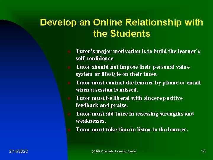 Develop an Online Relationship with the Students n n n 2/14/2022 Tutor’s major motivation