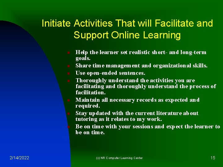 Initiate Activities That will Facilitate and Support Online Learning n n n n 2/14/2022