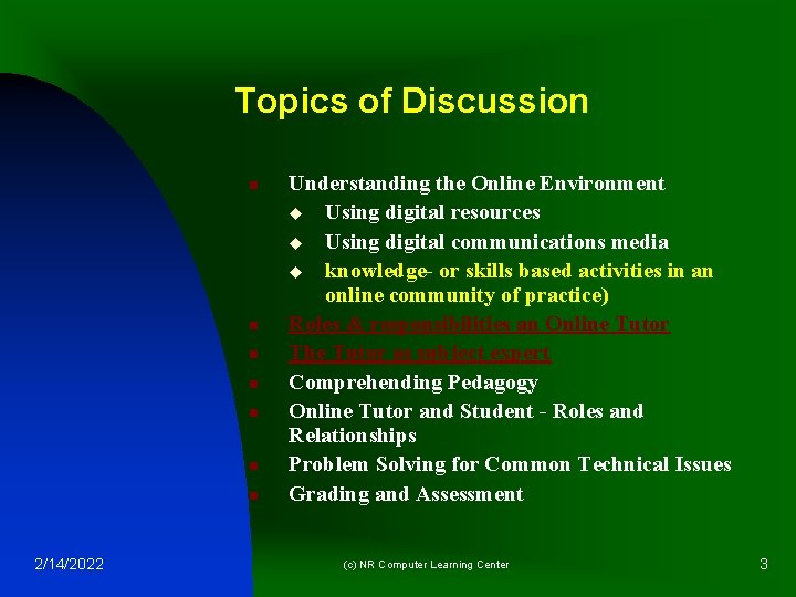 Topics of Discussion n n n 2/14/2022 Understanding the Online Environment u Using digital