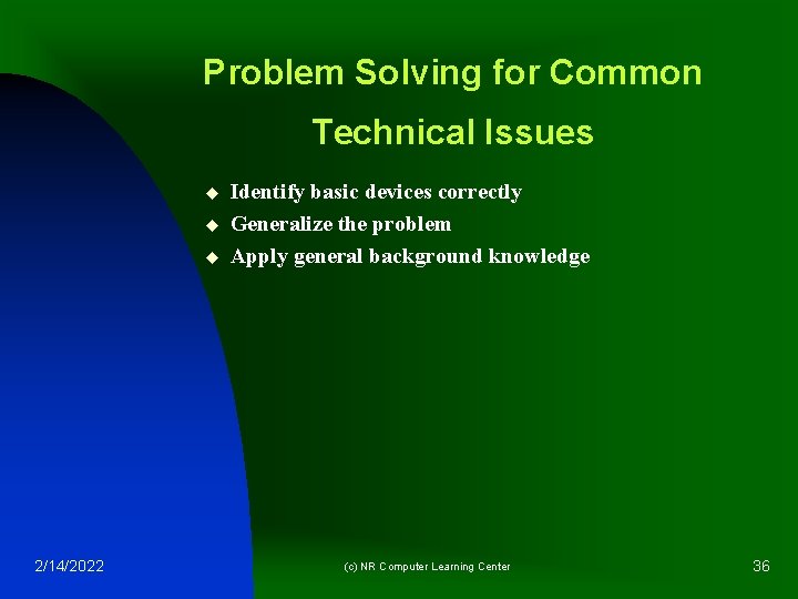 Problem Solving for Common Technical Issues u u u 2/14/2022 Identify basic devices correctly