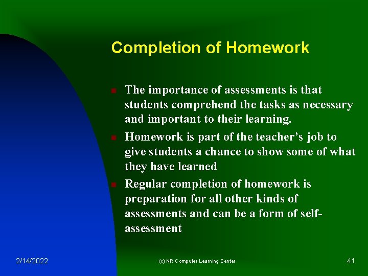 Completion of Homework n n n 2/14/2022 The importance of assessments is that students