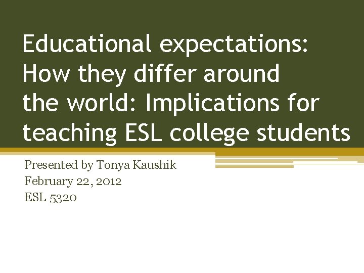 Educational expectations: How they differ around the world: Implications for teaching ESL college students