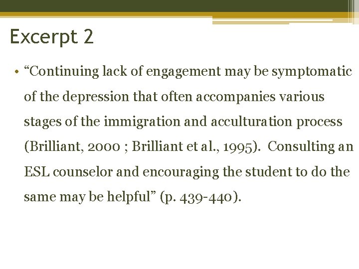 Excerpt 2 • “Continuing lack of engagement may be symptomatic of the depression that