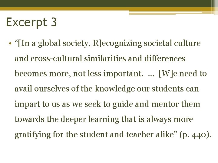 Excerpt 3 • “[In a global society, R]ecognizing societal culture and cross-cultural similarities and