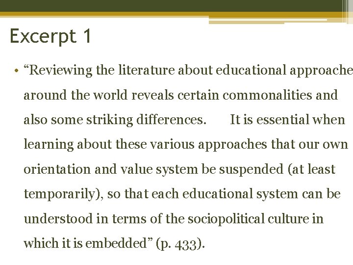 Excerpt 1 • “Reviewing the literature about educational approache around the world reveals certain