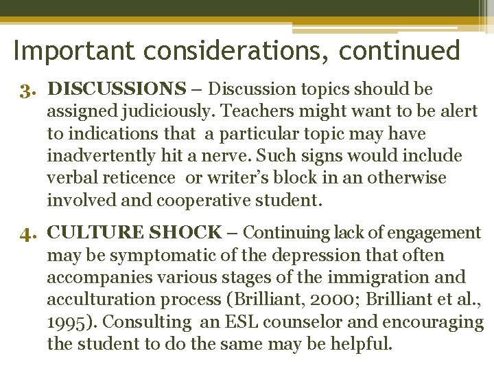 Important considerations, continued 3. DISCUSSIONS – Discussion topics should be assigned judiciously. Teachers might