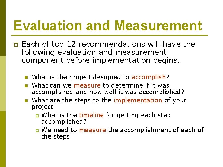 Evaluation and Measurement p Each of top 12 recommendations will have the following evaluation