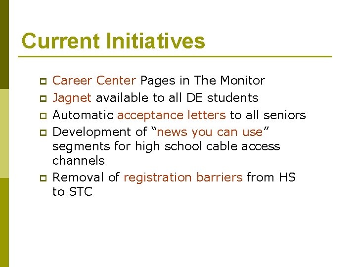 Current Initiatives p p p Career Center Pages in The Monitor Jagnet available to