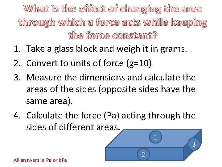 What is the effect of changing the area through which a force acts while