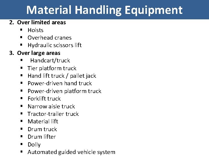 Material Handling Equipment 2. Over limited areas § Hoists § Overhead cranes § Hydraulic