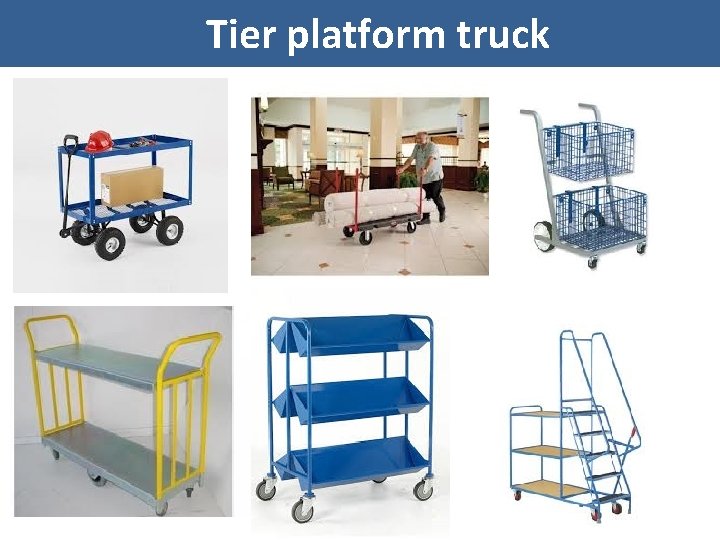 Tier platform truck 