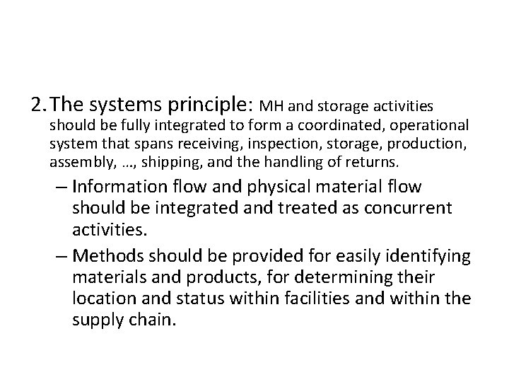 2. The systems principle: MH and storage activities should be fully integrated to form