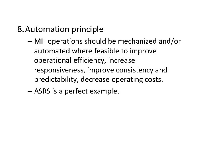 8. Automation principle – MH operations should be mechanized and/or automated where feasible to