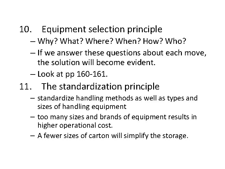 10. Equipment selection principle – Why? What? Where? When? How? Who? – If we