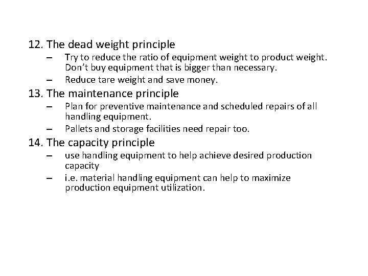 12. The dead weight principle – – Try to reduce the ratio of equipment