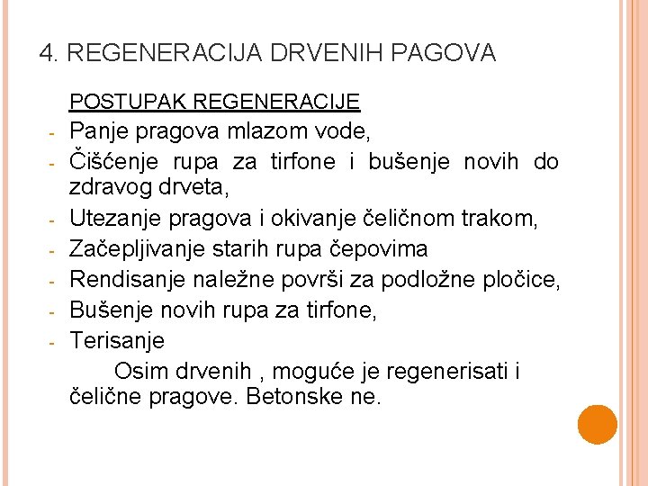 4. REGENERACIJA DRVENIH PAGOVA POSTUPAK REGENERACIJE - Panje pragova mlazom vode, Čišćenje rupa za