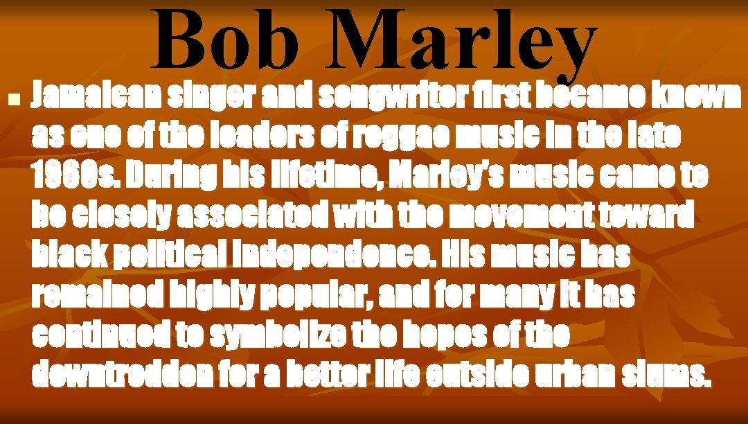 n Bob Marley Jamaican singer and songwriter first became known as one of the