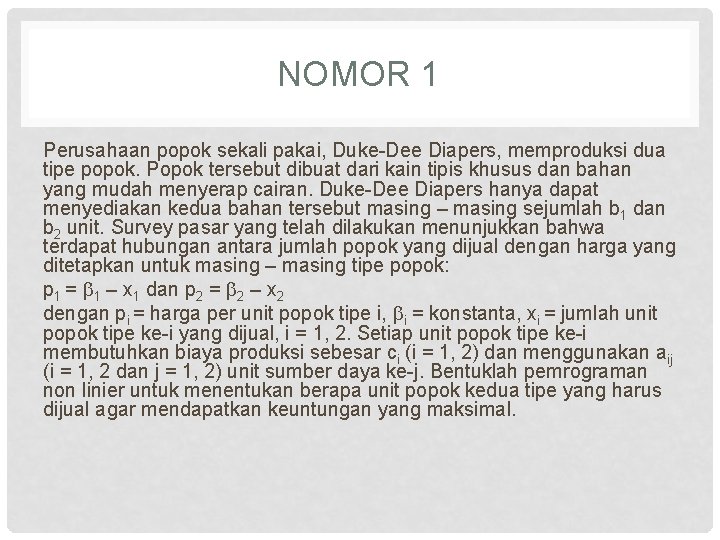 NOMOR 1 Perusahaan popok sekali pakai, Duke-Dee Diapers, memproduksi dua tipe popok. Popok tersebut