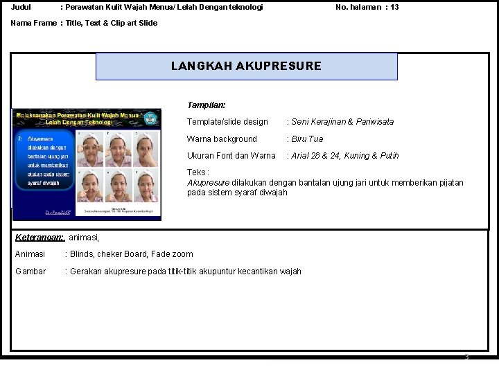 Judul : Perawatan Kulit Wajah Menua/ Lelah Dengan teknologi No. halaman : 13 Nama