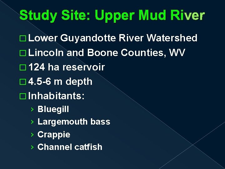 Study Site: Upper Mud River � Lower Guyandotte River Watershed � Lincoln and Boone