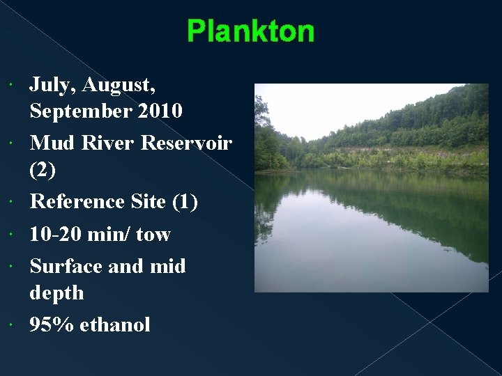 Plankton July, August, September 2010 Mud River Reservoir (2) Reference Site (1) 10 -20