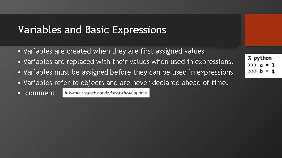 Variables and Basic Expressions • • • Variables are created when they are first