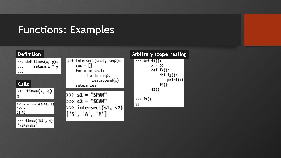 Functions: Examples Definition Calls Arbitrary scope nesting 