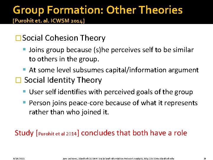 Group Formation: Other Theories [Purohit et. al. ICWSM 2014] �Social Cohesion Theory § Joins