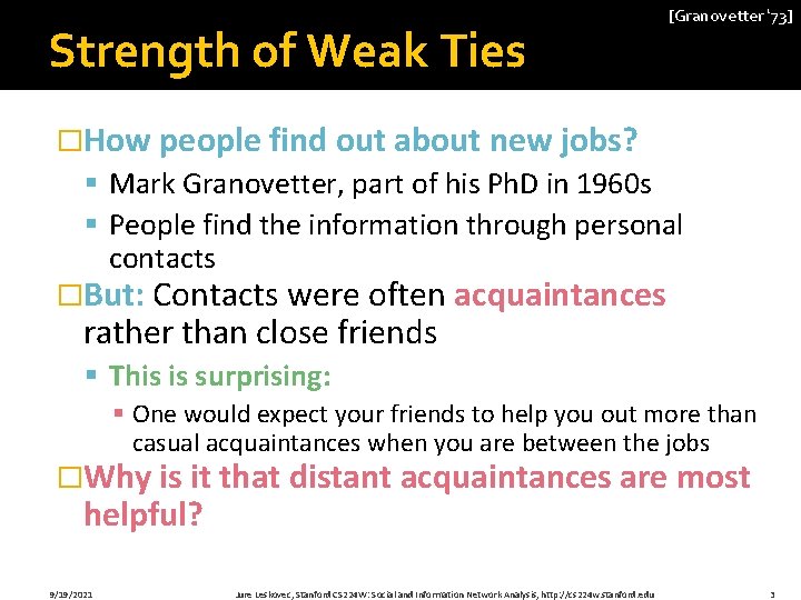 Strength of Weak Ties [Granovetter ‘ 73] �How people find out about new jobs?