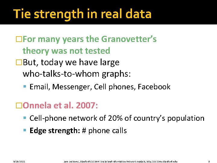 Tie strength in real data �For many years the Granovetter’s theory was not tested