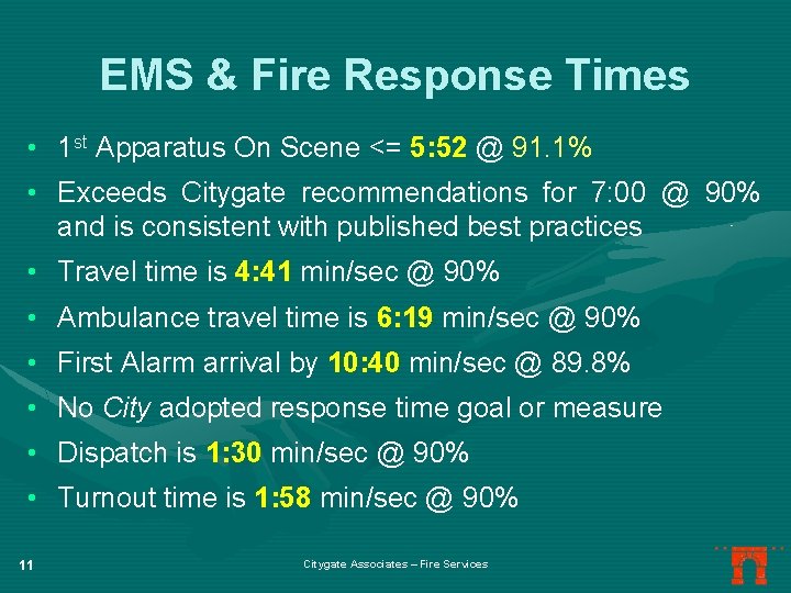 EMS & Fire Response Times • 1 st Apparatus On Scene <= 5: 52