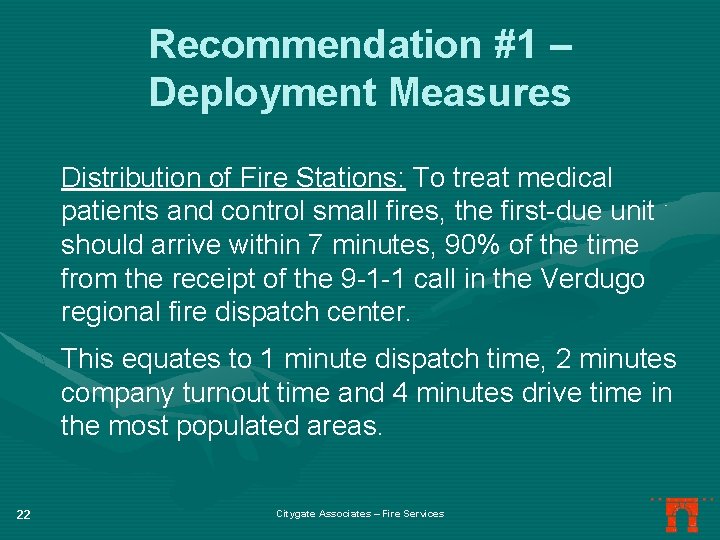 Recommendation #1 – Deployment Measures Distribution of Fire Stations: To treat medical patients and