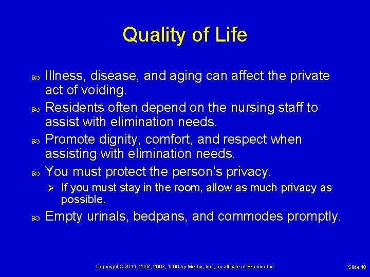 Quality of Life Illness, disease, and aging can affect the private act of voiding.
