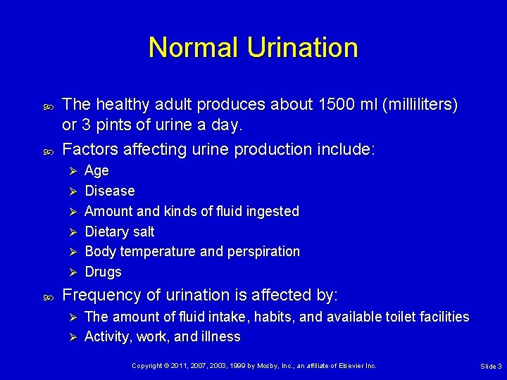 Normal Urination The healthy adult produces about 1500 ml (milliliters) or 3 pints of