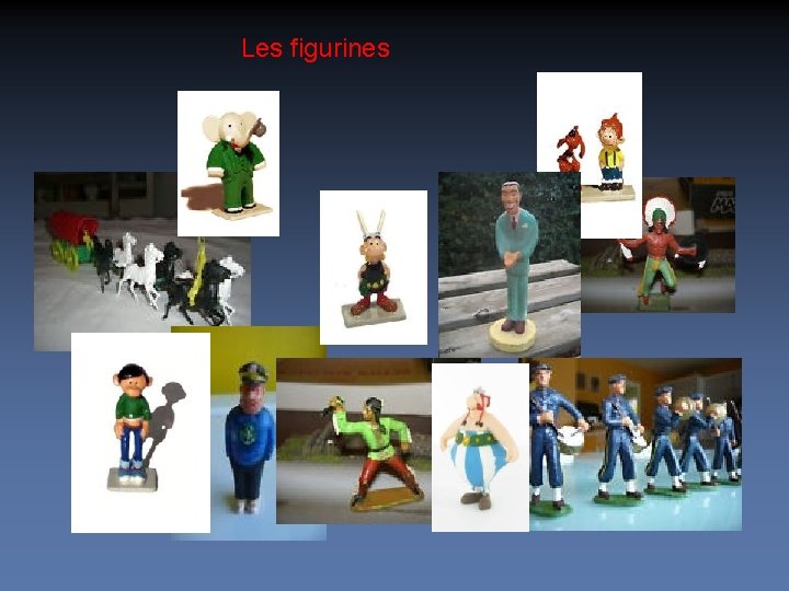 Les figurines 