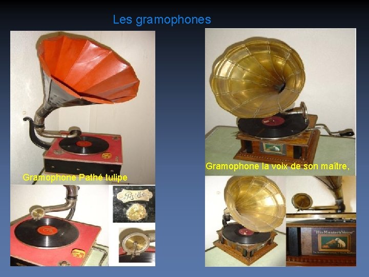 Les gramophones Gramophone la voix de son maître, Gramophone Pathé tulipe 