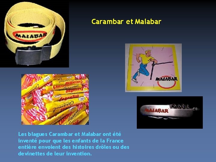 Les blagues Carambar et Malabar ont été inventé pour que les enfants de la