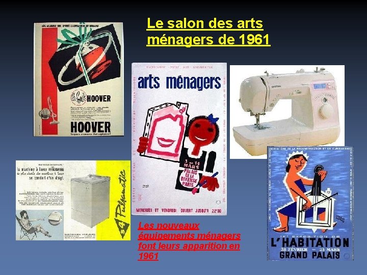 Le salon des arts ménagers de 1961 Les nouveaux équipements ménagers font leurs apparition