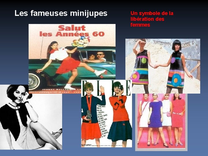 Les fameuses minijupes Un symbole de la libération des femmes 